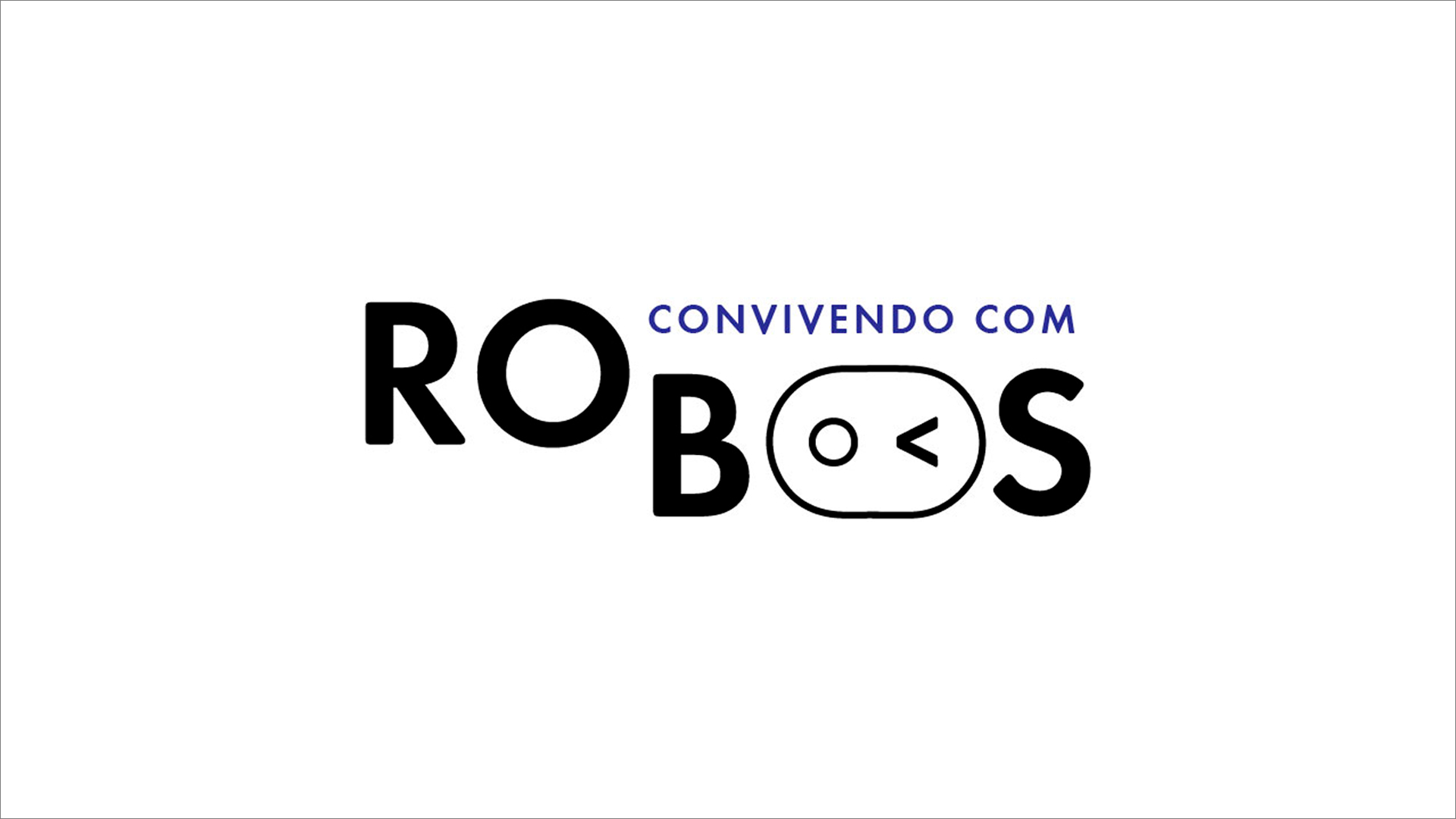 Logotipo da Exposição CONVIVENDO COM ROBÔS